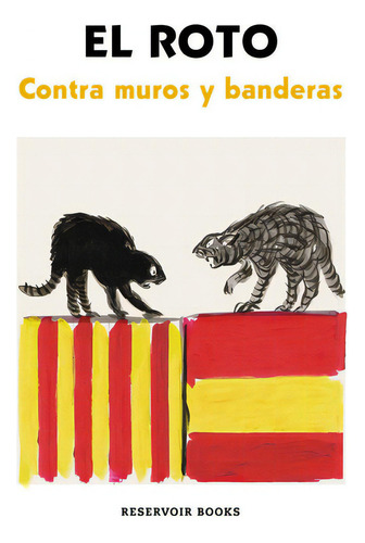 Contra Muros Y Banderas, De El Roto. Editorial Reservoir Books, Tapa Blanda En Español