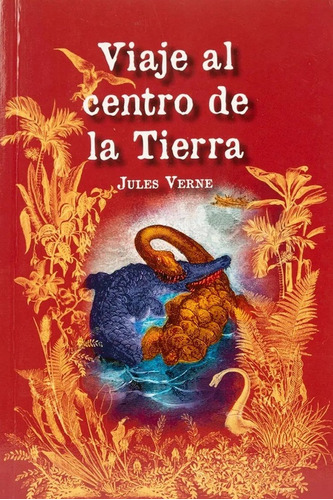 Viaje Al Centro De La Tierra - Jules Verne