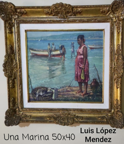 Cuadro Una Marina Del Artista Luis López Mendez  