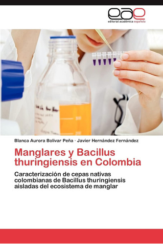 Libro: Manglares Y Bacillus Thuringiensis En Colombia: Carac