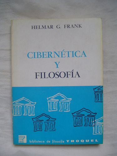 Cibernética Y Filosofía - Helmar G. Frank