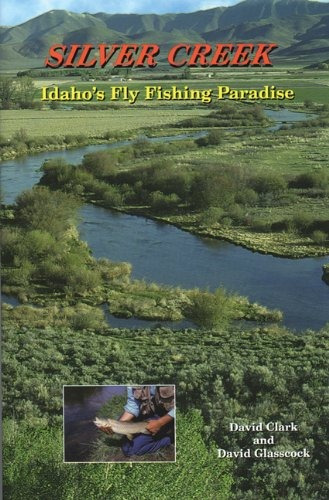 Silver Creek Idahos Fly Fishing Paradise