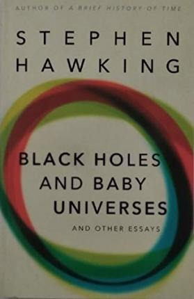 Black Holes And Baby Universes And Other Essays - Stephen Ha