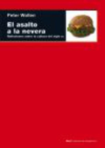 El Asalto A La Nevera: Reflexiones Sobre La Cultura Del Siglo Xx, De Wollen Peter. Serie N/a, Vol. Volumen Unico. Editorial Akal, Tapa Blanda, Edición 1 En Español, 2021