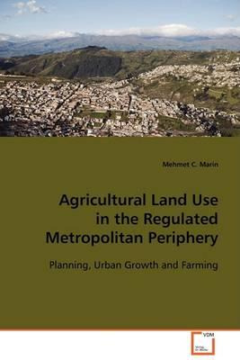 Libro Agricultural Land Use In The Regulated Metropolitan...