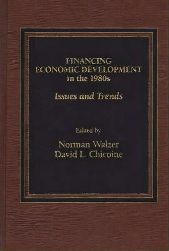 Financing Economic Development In The 1980s : Issues And Trends, De David L. Chicoine. Editorial Abc-clio, Tapa Dura En Inglés