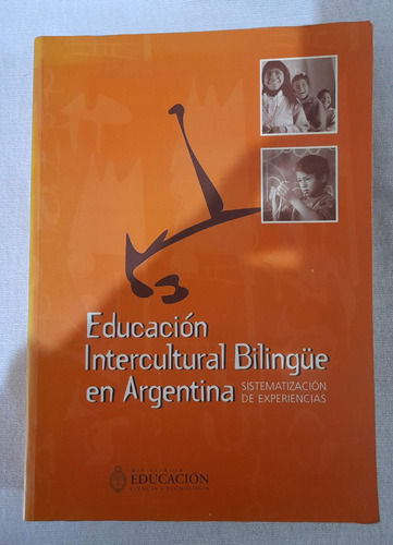 Educación Intercultural Bilingüe En Argentina - Experiencias