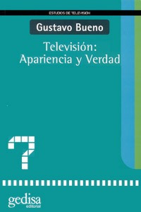 Televisión - Apariencia Y Verdad, Bueno, Ed. Gedisa 