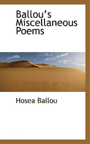 Ballou's Miscellaneous Poems, De Ballou, Hosea., Vol. 1. Editorial Bibliobazaar, Tapa Blanda En Inglés