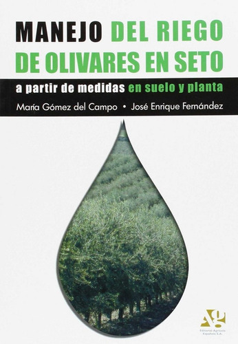 Manejo Del Riego De Olivares En Seto, De Gomez Del Campo, Maria. Editorial Agricola Española, Tapa Blanda En Español