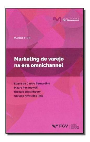 Marketing De Varejo Na Era Omnichannel - 01ed/19