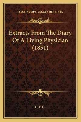 Libro Extracts From The Diary Of A Living Physician (1851...