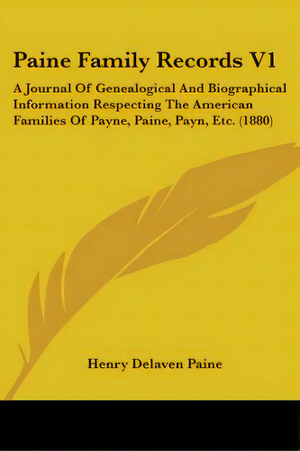 Paine Family Records V1: A Journal Of Genealogical And Biographical Information Respecting The Am..., De Paine, Henry Delaven. Editorial Kessinger Pub Llc, Tapa Blanda En Inglés