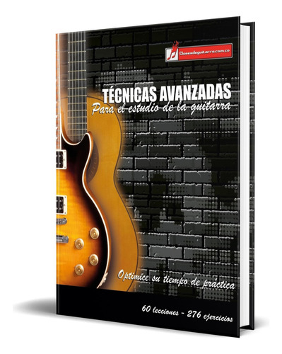 Técnicas Para El Estudio De La Guitarra, De Miguel Antonio Martinez Cuellar. Editorial Independent Publishing Platform, Tapa Blanda En Español, 2015