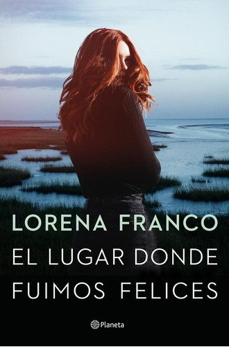 Libro El Lugar Donde Fuimos Felices - Lorena Franco