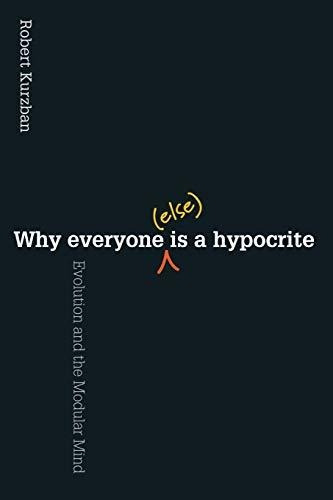 Why Everyone (else) Is A Hypocrite Evolution And The Modula, De Kurzban, Robert. Editorial Princeton University Press, Tapa Blanda En Inglés, 2012