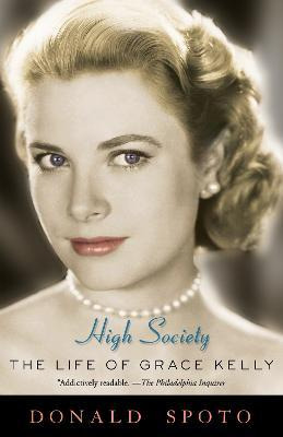 Libro High Society : The Life Of Grace Kelly - Donald Spoto
