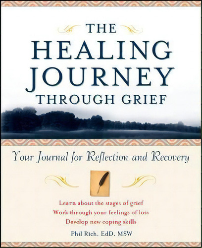 The Healing Journey Through Grief, De Phil Rich. Editorial John Wiley Sons Inc, Tapa Blanda En Inglés