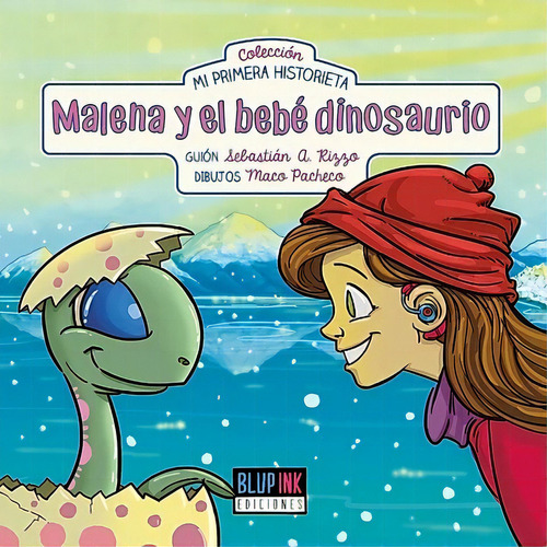 Malena Y El Bebé Dinosaurio, De Sebastián A. Rizzo. Editorial Blup Ink Ediciones, Tapa Blanda, Edición 1 En Español, 2017