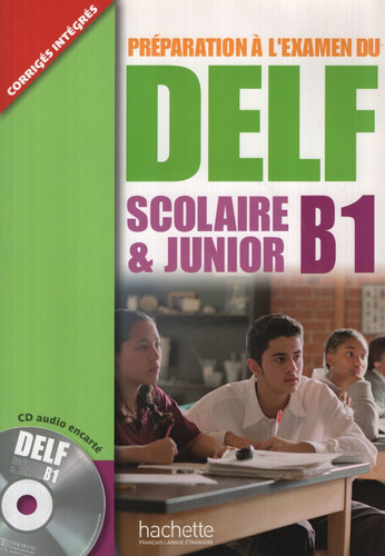 Preparation A L'examen Du Delf Scolaire Et Junior B1 - Livre