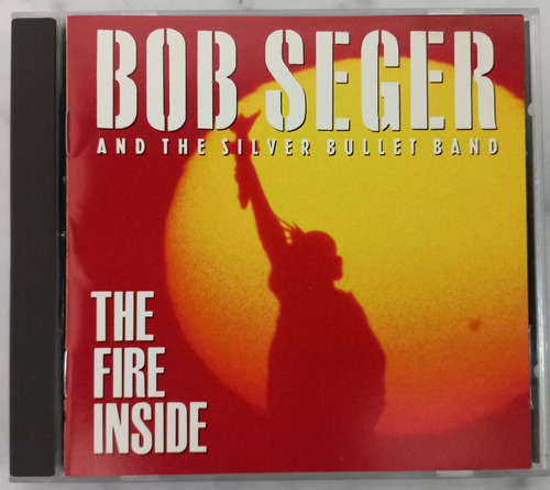 Bob Seger Cd The Fire Inside 1991 Importado Como Nuevo