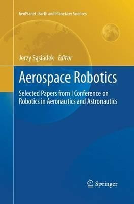 Aerospace Robotics - Jerzy Sasiadek (paperback)