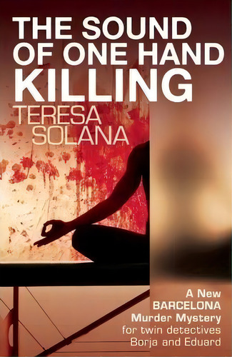 The Sound Of One Hand Killing, De Teresa Solana. Editorial Bitter Lemon Press, Tapa Blanda En Inglés