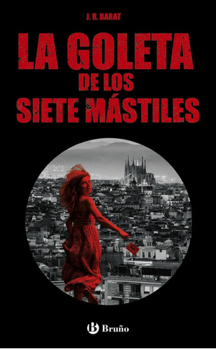 La Goleta De Los Siete Mástiles - Barat, J. R.  - *