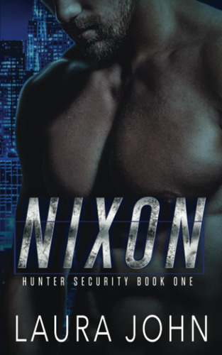 Libro:  Nixon: An Bodyguard Romance (hunter Security)