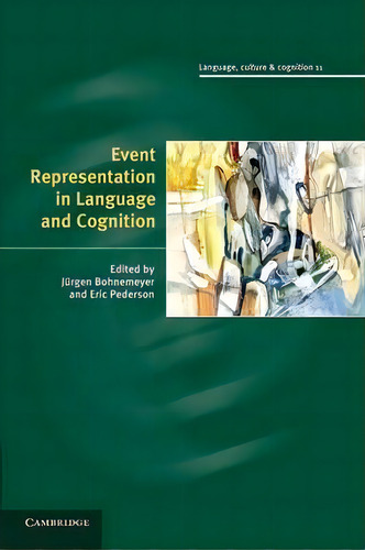 Language Culture And Cognition: Event Representation In Language And Cognition Series Number 11, De Jurgen Bohnemeyer. Editorial Cambridge University Press, Tapa Blanda En Inglés