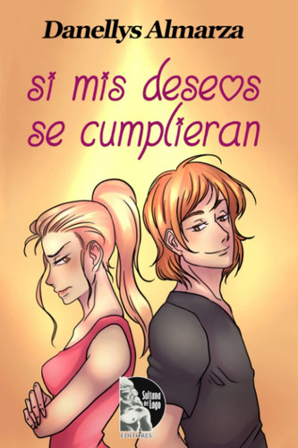 Libro: Si Mis Deseos Se Cumplieran (spanish Edition)