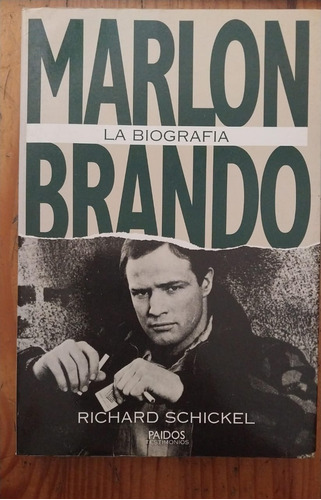 Marlon Brando - Richard Schickel - Ediciones Paidós