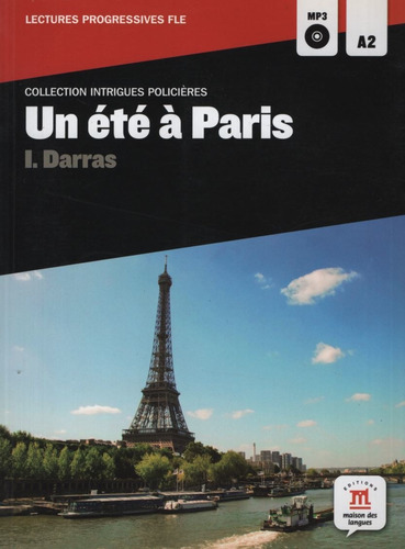 Un Ete O Paris - Lectures Progressives (A2) Intrigues Policieres, de Darras, I.. Editorial Difusión, tapa blanda en francés, 2012