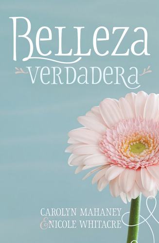 Belleza Verdadera - Carolyn Mahaney