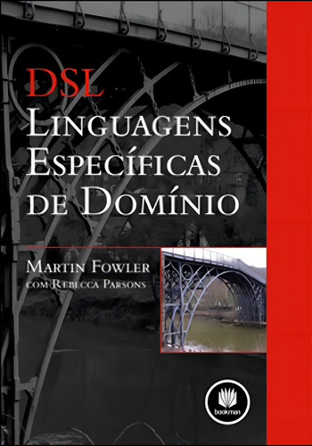 Dsl: Linguagens Específicas de Domínio, de FOWLER, MARTIN / PARSONS, REBECA. Editorial Bookman, tapa mole, edición 1ª edição - 2012 en português