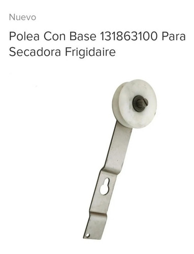 Polea Tensora Secadora Frigidaire 131863100, 134793500