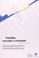Comprar Livro Economia Trabalho, Mercado E Sociedade O Brasil Nos Anos 90 Coleção Economia Contemporânea De Marcelo Weishaupt Proni; Wilnes Henrique Pela Unesp (2003)