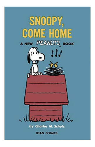 Peanuts: Snoopy Come Home - Charles M Schulz. Eb9