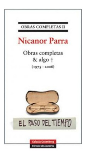 Obras Completas & Algo + ( 1975-2006) / Parra, Nicanor