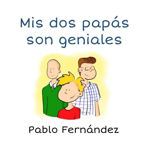 Libro : Mis Dos Papas Son Geniales - Fernandez, Pablo