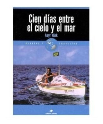 Libro Cien Dias Entre El Cielo Y El Mar De Amyr Klink