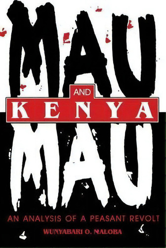 Mau Mau And Kenya, De Wunyabari O. Maloba. Editorial Indiana University Press, Tapa Blanda En Inglés