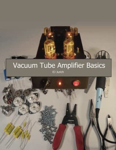 Book : Vacuum Tube Amplifier Basics - Jurich, Ej