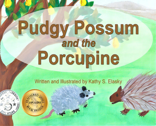 Pudgy Possum And The Porcupine, De Elasky, Kathy S.., Vol. 1. Editorial Lightning Source Inc, Tapa Dura En Inglés