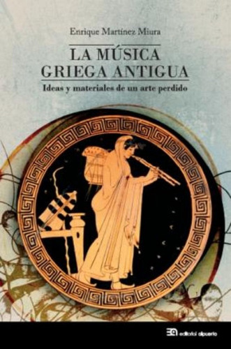 Musica Griega Antigua,la - Martã­nez Miura, Enrique