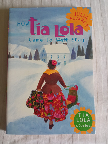 Cuento En Inglés  How Tía Lola Came To Visit Stay