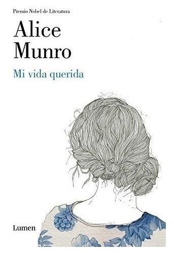 Mi Vida Querida Alice Munro Lumen España