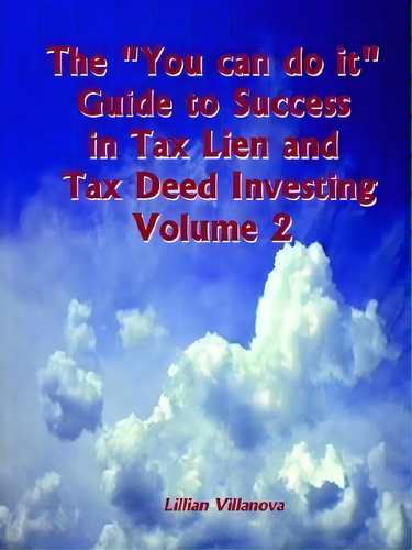 The You Can Do It Guide To Success In Tax Lien And Tax Deed Investing, De Lillian Villanova. Editorial Authorhouse, Tapa Blanda En Inglés