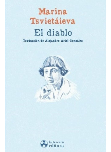 El Diablo, De Marina Tsvietaieva., Vol. 1. Editorial La Tercera, Tapa Blanda, Edición 1 En Español, 2024