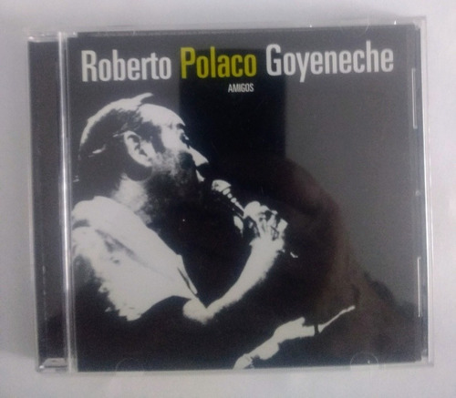 Roberto Polaco Goyeneche Amigos Cd Original 